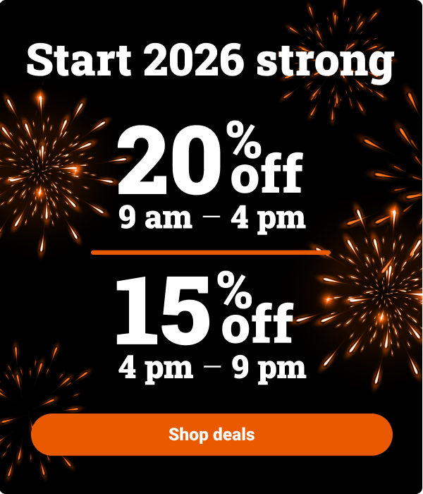 Start 2026 strong. 20% off 9AM - 4PM, 15% off 4PM - 9PM. Shop deals now.